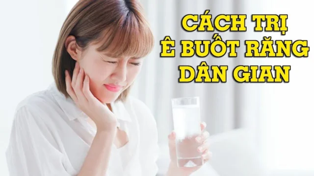 cach-tri-e-buot-rang-dan-gian-hieu-qua-tai-nha